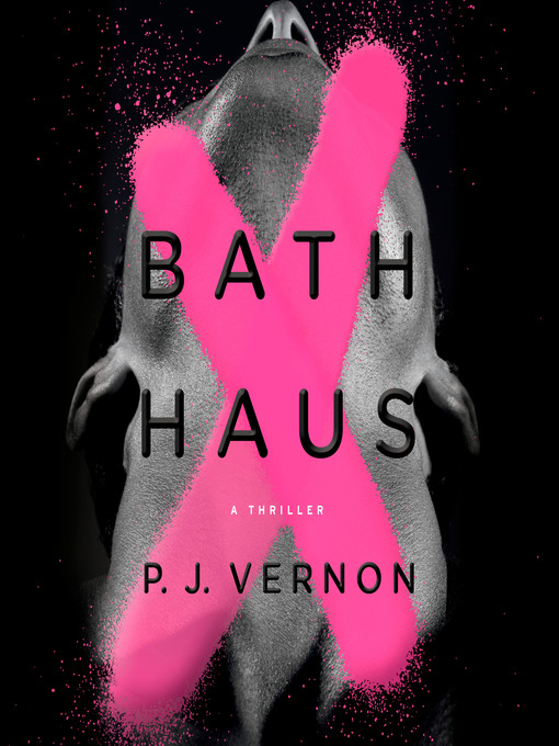 Title details for Bath Haus by P. J. Vernon - Wait list